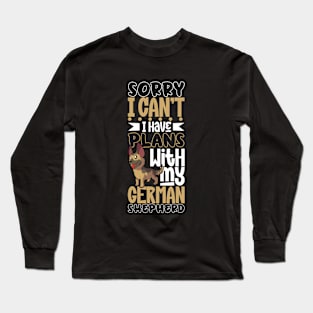 I have plans with my German Shepherd Long Sleeve T-Shirt